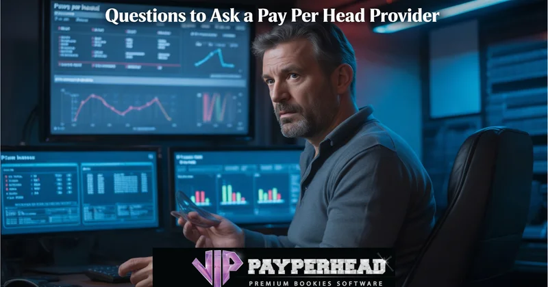 questions to ask Pay Per Head providers